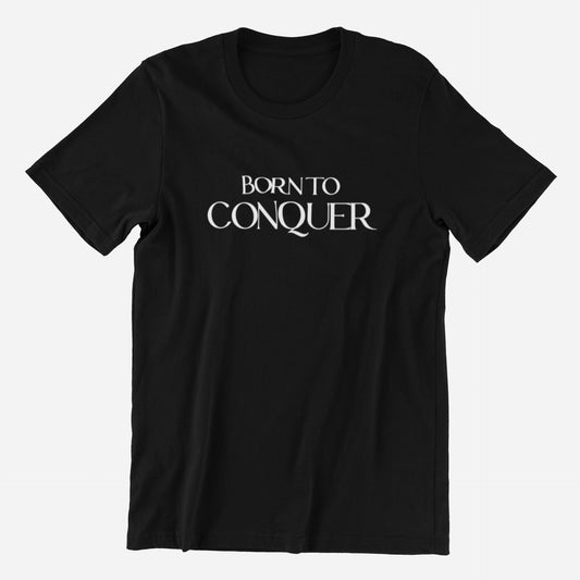 Born To Conquer Tee