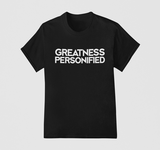 Greatness Personified  Black Tee